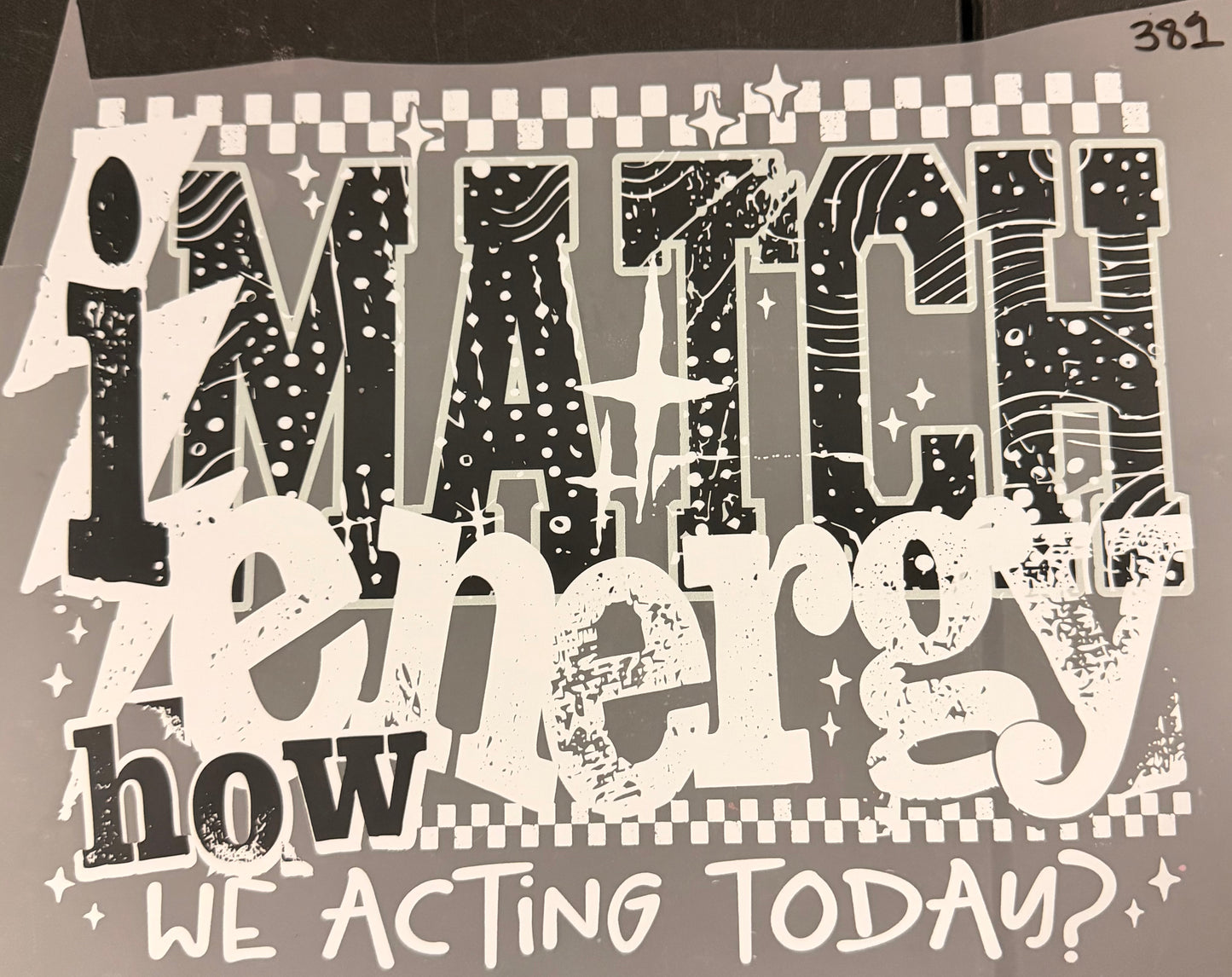 DESTASH - 381 - I MATCH ENERGY HOEW WE ACTING TODAY?