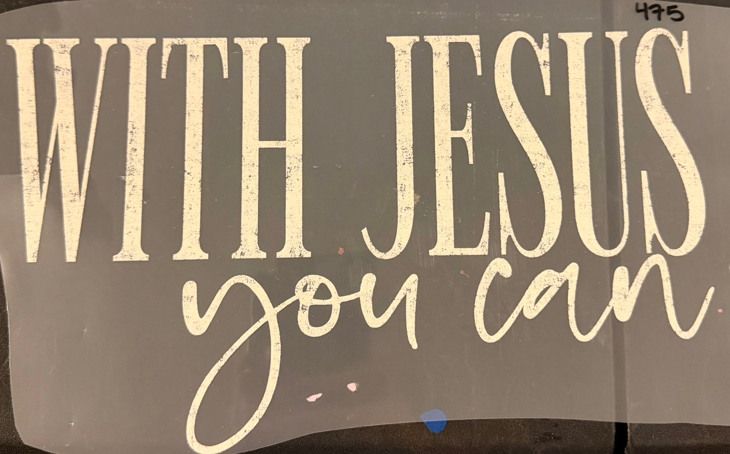 DESTASH - 475 - WITH JESUS YOU CAN/WHITE