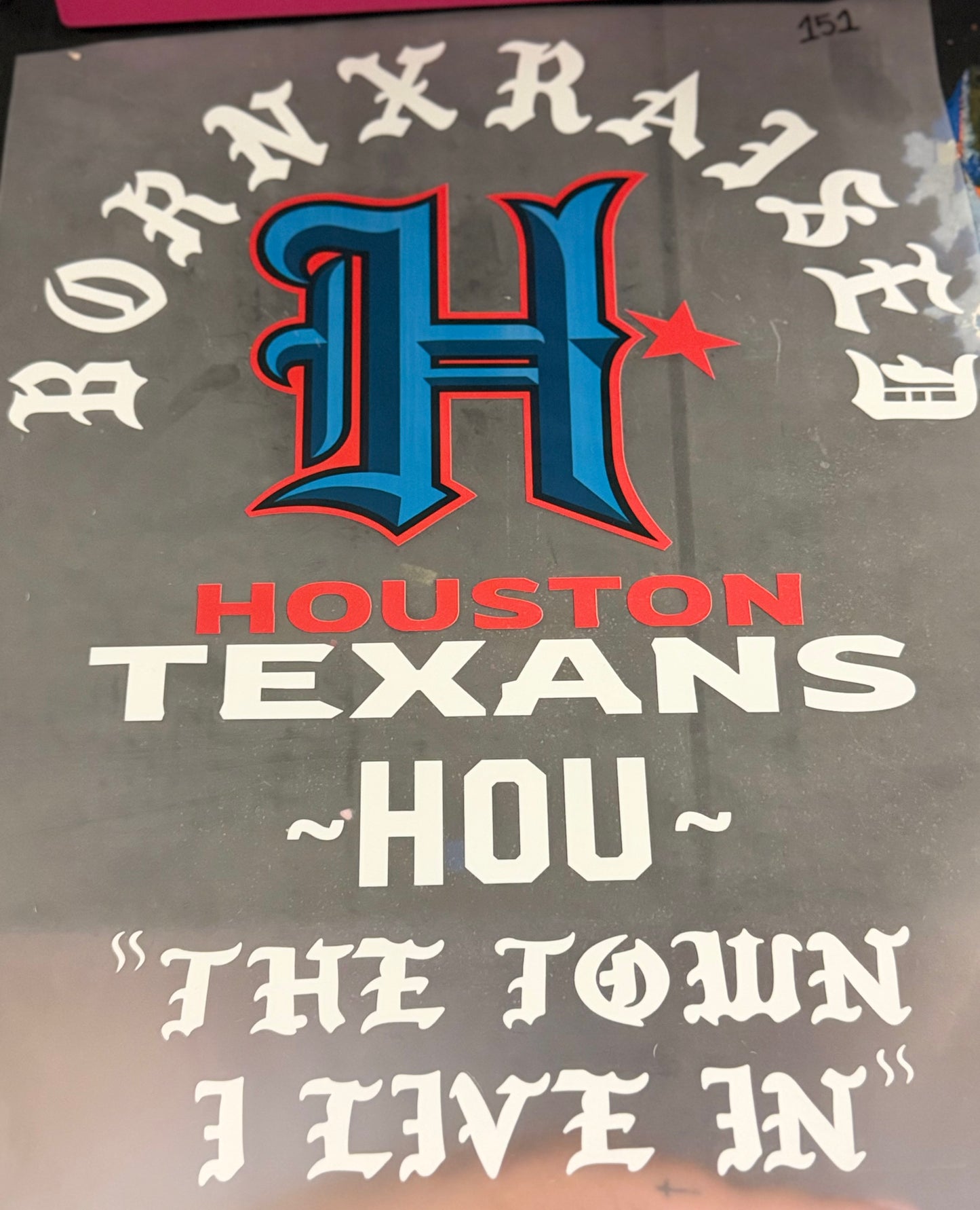 DESTASH - BORN X RAISED/HOUSTON TEXANS/"THE TOWN I LIVE IN" - 151