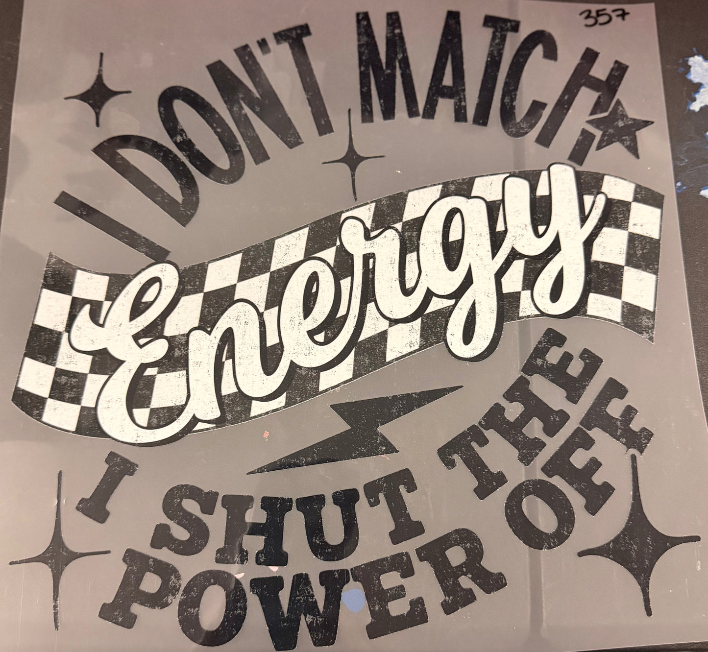DESTASH - 357 - I DON'T MATCH ENERGY, I SHUT THE POWER OFF