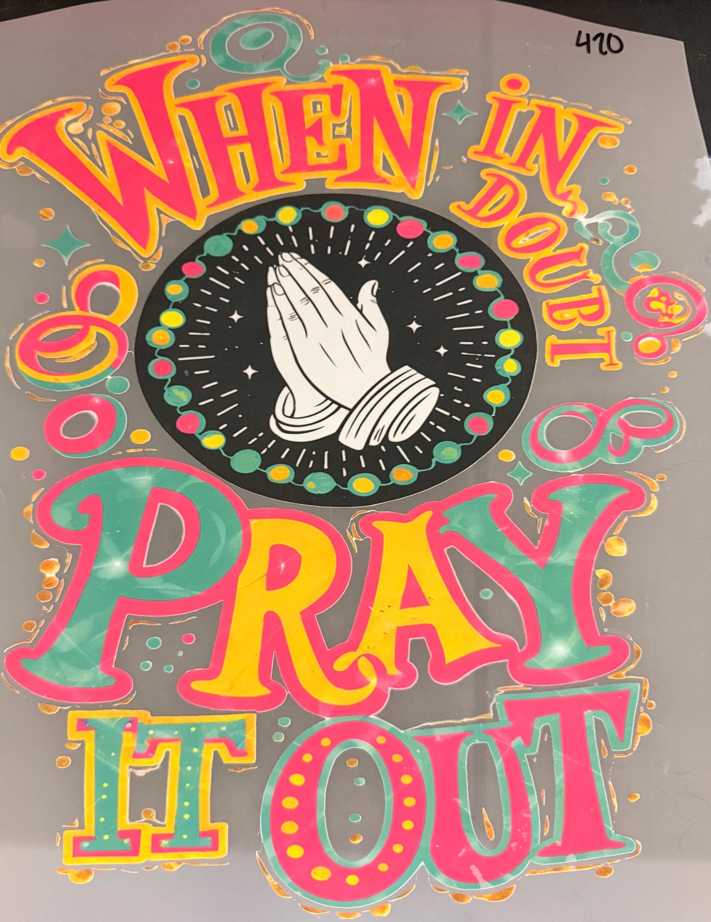 DESTASH - 420 - WHEN IN DOUBT PRAY IT OUT