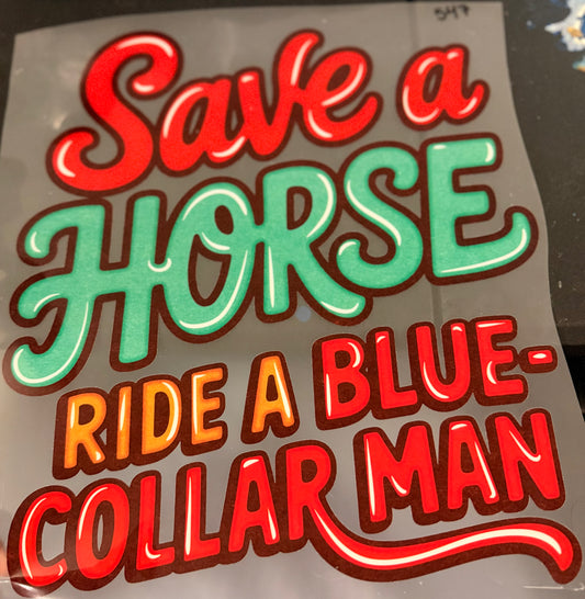 DESTASH - 547 - SAVE A HORSE RIDE A BLUE COLLAR MAN