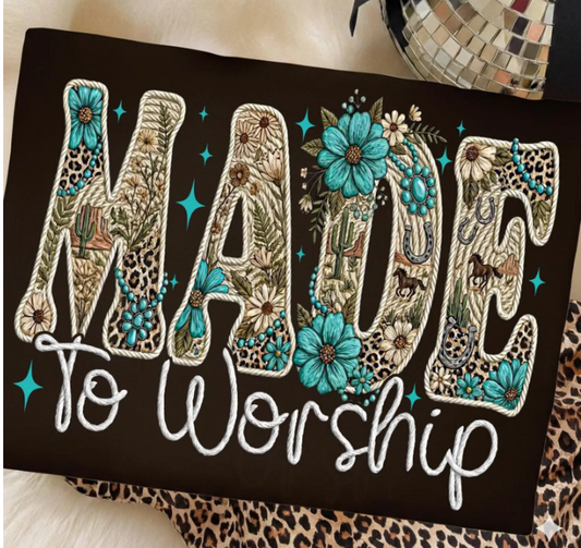 MADE TO WORSHIP